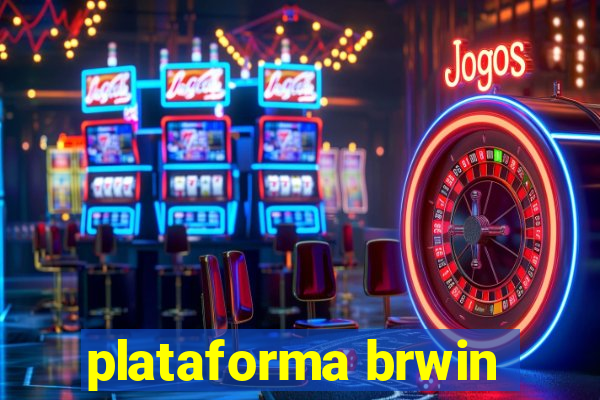 plataforma brwin